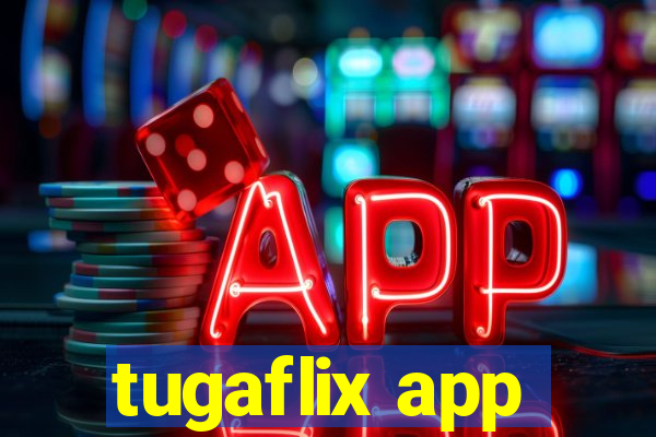 tugaflix app
